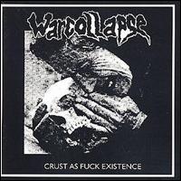 Warcollapse - Crust as F*** Existence lyrics
