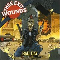 Thee Exit Wounds - Bad Day lyrics