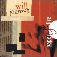 Will Johnson - Paper & Fire lyrics