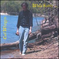 Carl Wergyn - Walk Softly.... lyrics