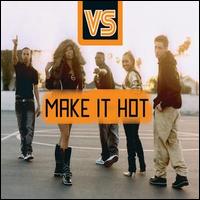 V.S. - Make It Hot [#1] lyrics