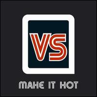 V.S. - Make It Hot [#2] lyrics