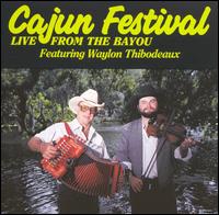 Waylon Thibodeaux - Cajun Festival: Live from The lyrics