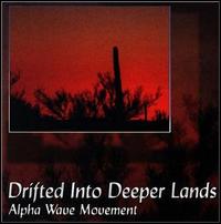Alpha Wave Movement - Drifted into Deeper Lands lyrics