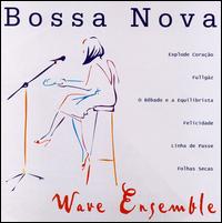 Wave Ensemble - Bossa Nova lyrics