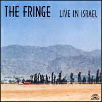 The Fringe - Live in Israel lyrics