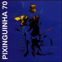 Pixinguinha - Pixinguinha 70 lyrics