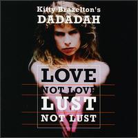 Kitty Brazelton - Love Not Love Lust Not Lust lyrics