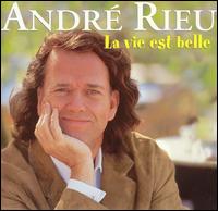 Andr Rieu - La Vie Est Belle (Life Is Beautiful) lyrics