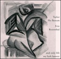 Taylor Ho Bynum - And Only Life My Lush Lament lyrics