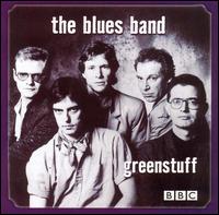 The Blues Band - Greenstuff: Live at the BBC 1982 lyrics