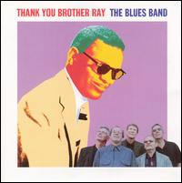 The Blues Band - Thank You Brother Ray lyrics