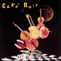 Caf Noir - Cafe Noir lyrics