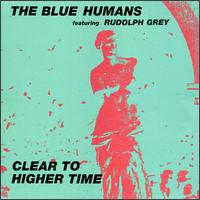 The Blue Humans - Clear to Higher Time lyrics