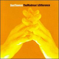 Ben Thomas - Madman's Difference lyrics