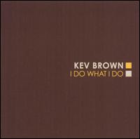 Kev Brown - I Do What I Do lyrics
