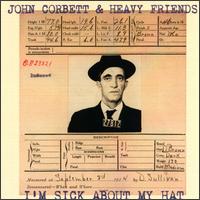 John Corbett - I'm Sick About My Hat lyrics
