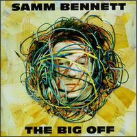 Samm Bennett - Big Off lyrics