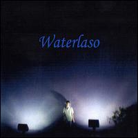 Waterlaso - What Have You Ever Done to Deserve Everything You've Ever Wanted lyrics
