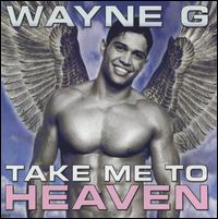 Wayne G - Take Me To Heaven lyrics