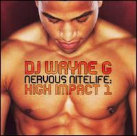 Wayne G - Nervous Nitelife: High Impact 1 lyrics