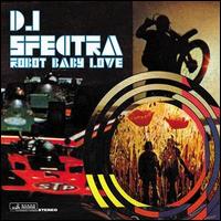 DJ Spectra - Robot Baby Love lyrics