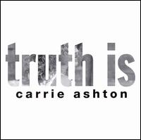 Carrie Ashton - Truth Is lyrics