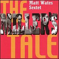 Matt Wates - The Miller's Tale lyrics