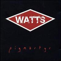 Watts - Pigmartyr lyrics