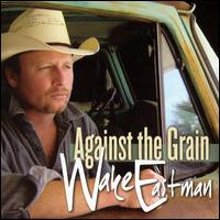 Wake Eastman - Against the Grain lyrics
