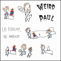 Weird Paul Petroskey - Lo Fidelity Hi Anxiety lyrics