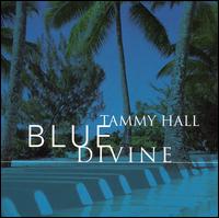 Tammy Hall - Blue Divine lyrics