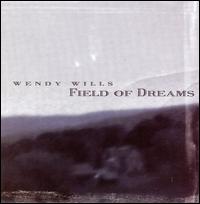 Wendy Willis - Field Of Dreams lyrics
