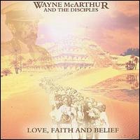 Wayne McArthur - Love, Faith and Belief lyrics