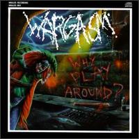 Wargasm - Why Play Around? lyrics