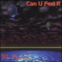 Wes Raymond - Can U Feel It lyrics