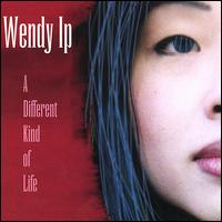 Wendy Ip - A Different Kind of Life lyrics