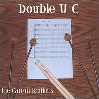 Carroll Brothers - Double U C lyrics