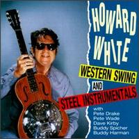 Howard White - Western Swing & Steel Instrumentals lyrics