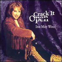 Ina May Wool - Crack It Open lyrics