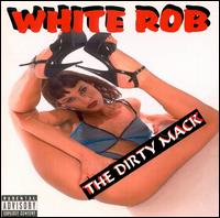 White Rob - The Dirty Mack lyrics