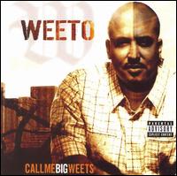 Weeto - Call Me Big Weets lyrics