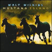 Walt Wilkins - Mustang Island lyrics