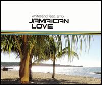 Whitesand - Jamaican Love lyrics