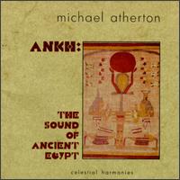Michael Atherton - Ankh: The Sound of Ancient Egypt lyrics
