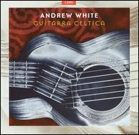 Andrew White - Guitarra Celtica lyrics