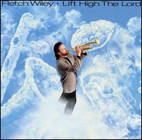 Fletch Wiley - Lift High the Lord lyrics