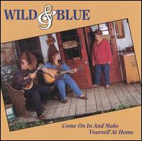 Wild and Blue - Come on in and Make Yourself at Home lyrics
