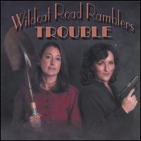 Wildcat Road Ramblers - Trouble lyrics