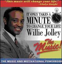 Willie Jolley - It Only Takes a Minute To Change Your Life lyrics